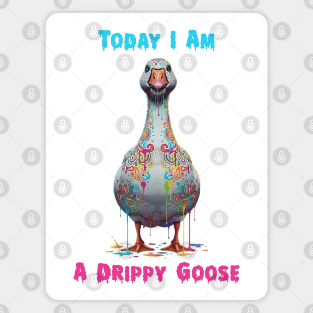 Today I'm A Drippy Goose, cute goose with colorful drips Magnet by Luxinda